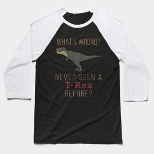 Low Poly T-Rex What's wrong? Never seen a T-Rex before? Baseball T-Shirt